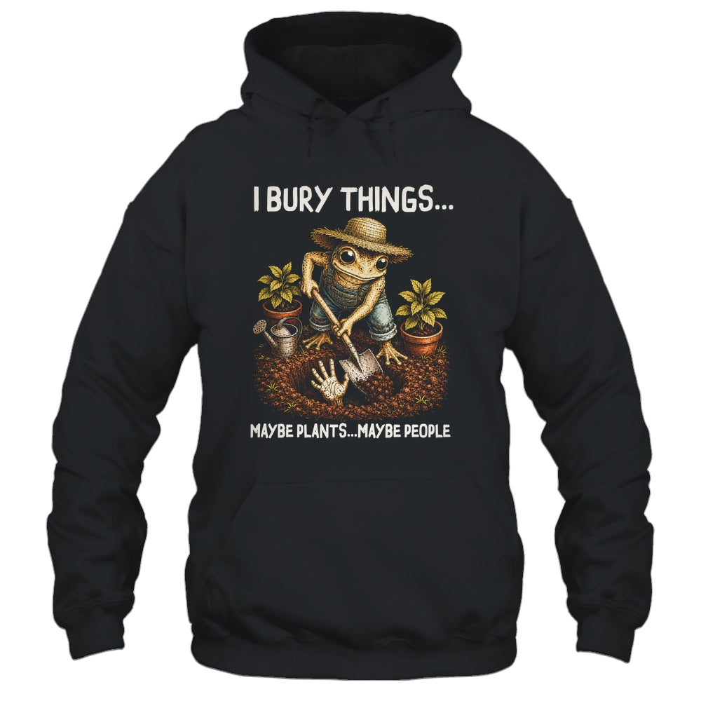 I Bury Things Maybe Plants Maybe People Funny Gardening Frog Shirt & Tank Top | teecentury