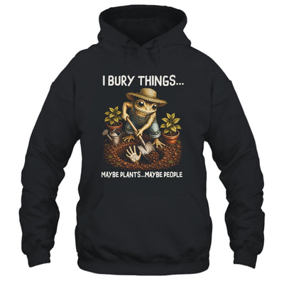 I Bury Things Maybe Plants Maybe People Funny Gardening Frog Shirt & Tank Top | teecentury