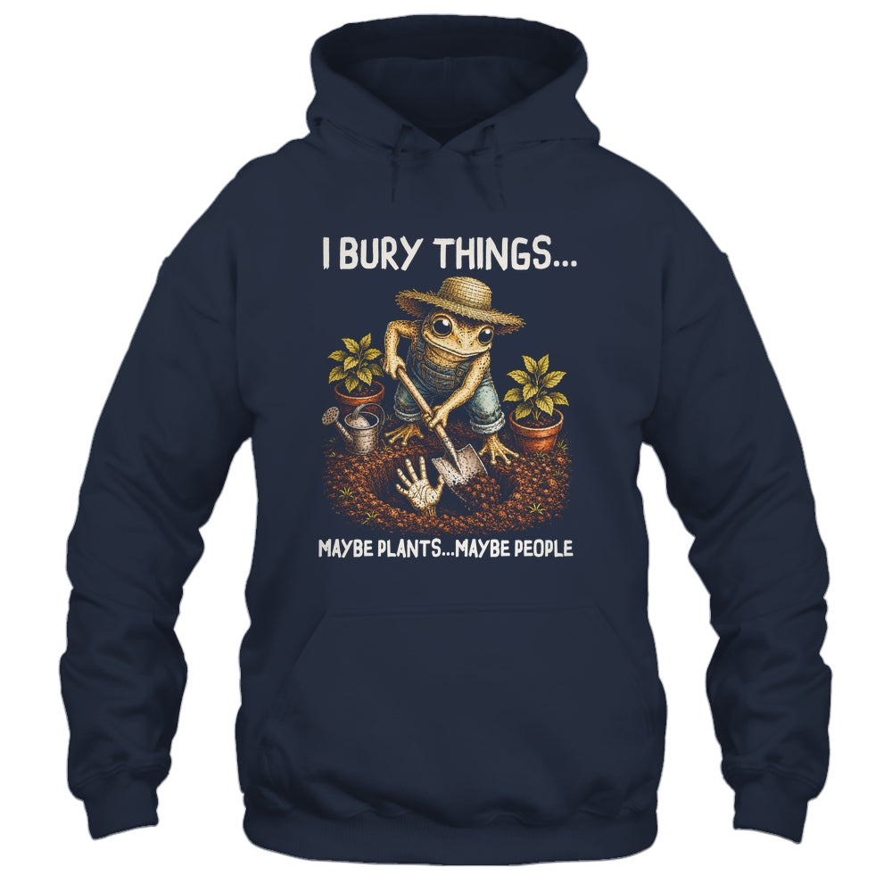 I Bury Things Maybe Plants Maybe People Funny Gardening Frog Shirt & Tank Top | teecentury