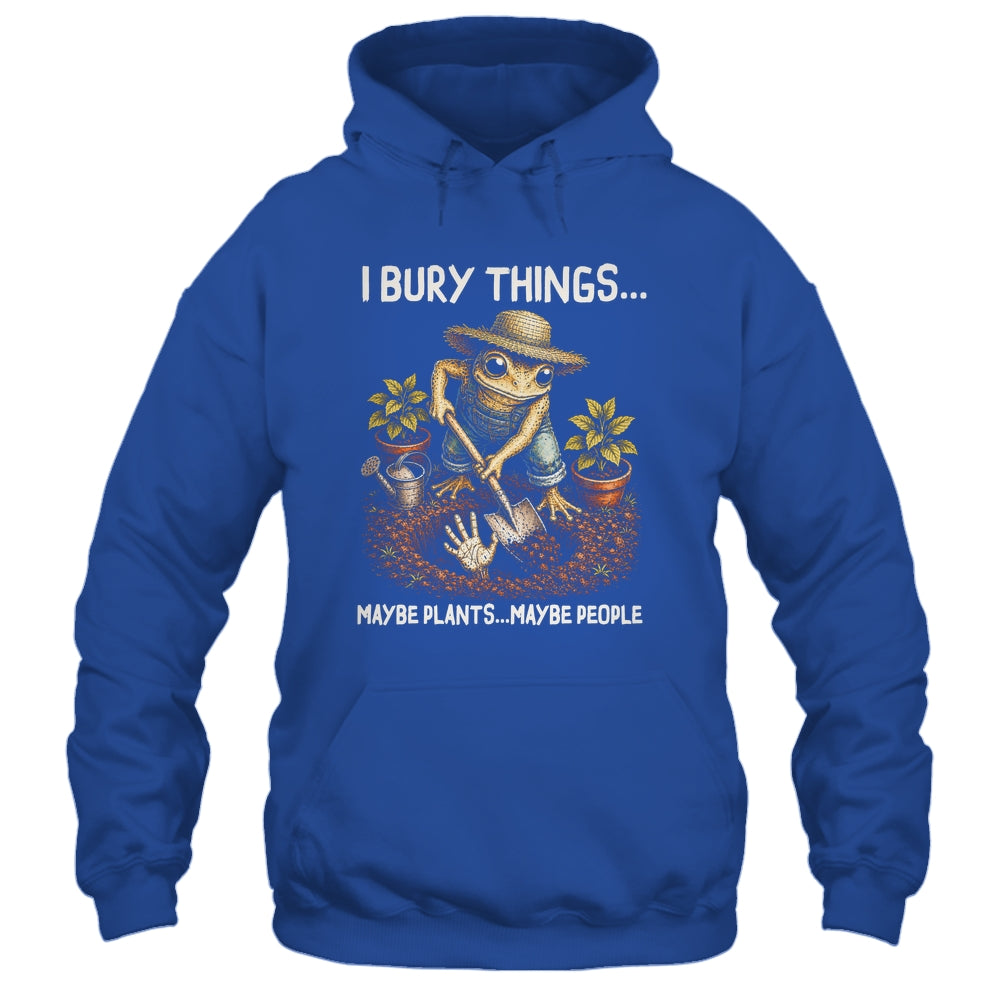 I Bury Things Maybe Plants Maybe People Funny Gardening Frog Shirt & Tank Top | teecentury