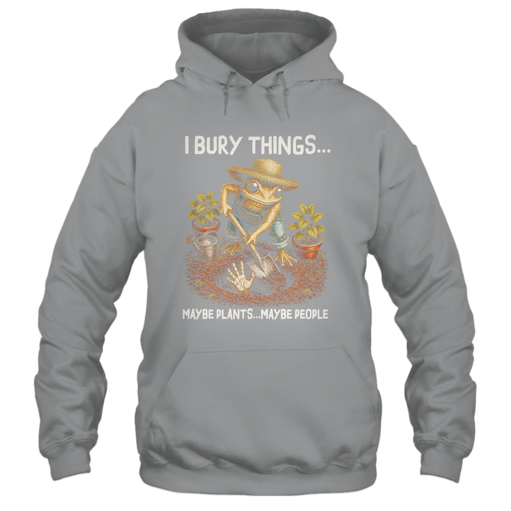 I Bury Things Maybe Plants Maybe People Funny Gardening Frog Shirt & Tank Top | teecentury