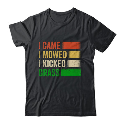 I Came I Mowed I Kicked Grass Lawn Mowing Gardener Men Women Shirt & Tank Top | teecentury