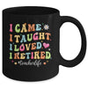 I Came I Taught I Made A Difference Proud Retired Teacher Life Mug | teecentury