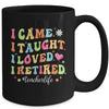 I Came I Taught I Made A Difference Proud Retired Teacher Life Mug | teecentury