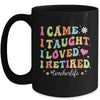 I Came I Taught I Made A Difference Proud Retired Teacher Life Mug | teecentury