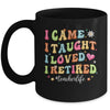 I Came I Taught I Made A Difference Proud Retired Teacher Mug | teecentury