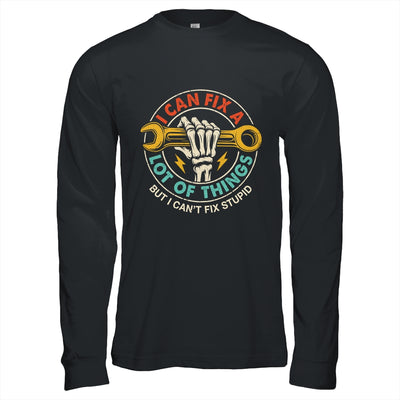 I Can Fix A Lot Of Things But I Can't Fix Stupid Fathers Day Shirt & Hoodie | teecentury