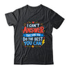 I Can't Answer That For You Staar Test Teacher Testing Day Shirt & Hoodie | teecentury