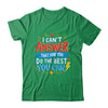 I Can't Answer That For You Staar Test Teacher Testing Day Shirt & Hoodie | teecentury