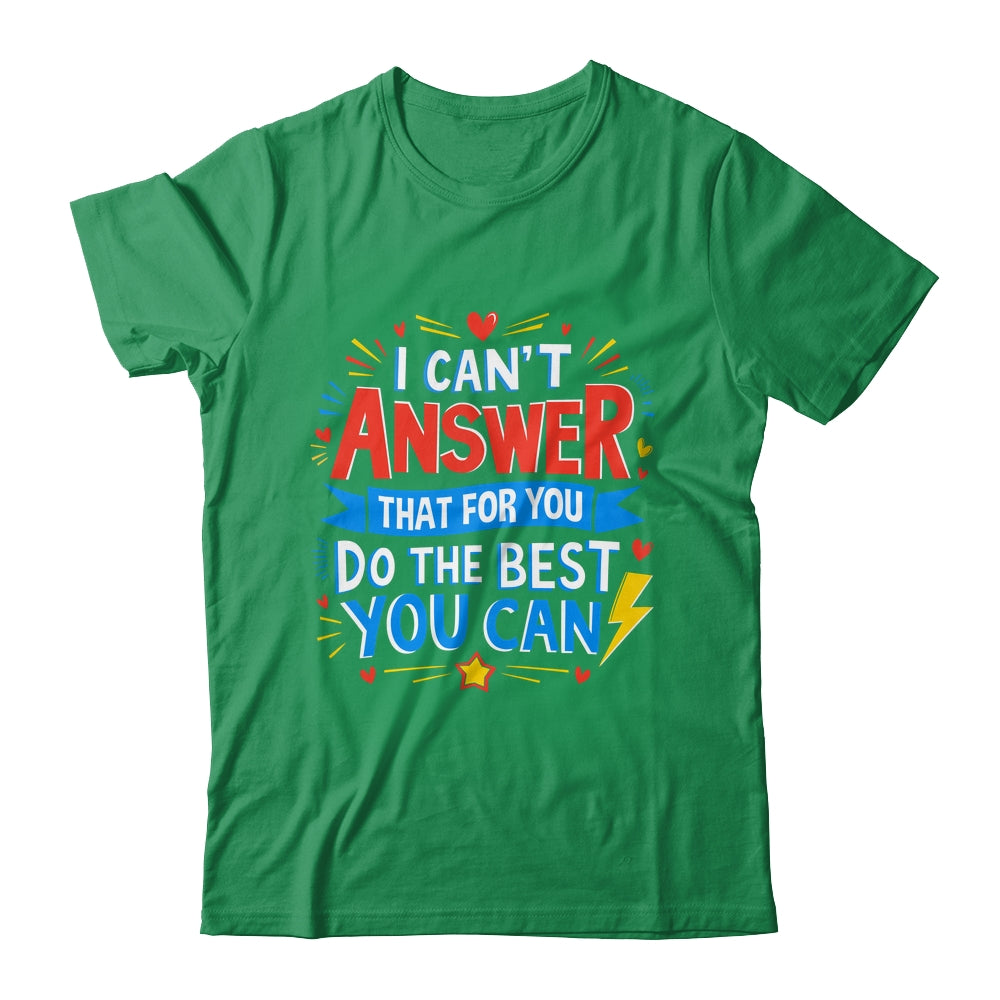 I Can't Answer That For You Staar Test Teacher Testing Day Shirt & Hoodie | teecentury