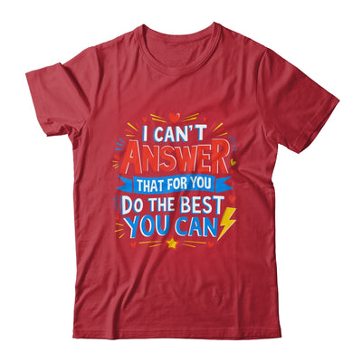I Can't Answer That For You Staar Test Teacher Testing Day Shirt & Hoodie | teecentury