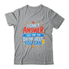 I Can't Answer That For You Staar Test Teacher Testing Day Shirt & Hoodie | teecentury