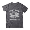 I Can't Argue With My Best Friend She's Older Than Me Funny Shirt & Tank Top | teecentury
