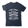 I Can't Argue With My Best Friend She's Older Than Me Funny Shirt & Tank Top | teecentury