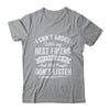 I Can't Argue With My Best Friend She's Older Than Me Funny Shirt & Tank Top | teecentury