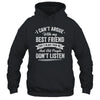 I Can't Argue With My Best Friend She's Older Than Me Funny Shirt & Tank Top | teecentury