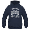 I Can't Argue With My Best Friend She's Older Than Me Funny Shirt & Tank Top | teecentury