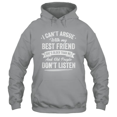 I Can't Argue With My Best Friend She's Older Than Me Funny Shirt & Tank Top | teecentury