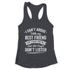 I Can't Argue With My Best Friend She's Older Than Me Funny Shirt & Tank Top | teecentury