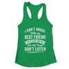 I Can't Argue With My Best Friend She's Older Than Me Funny Shirt & Tank Top | teecentury