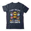 I Can't Believe Its Been 100 Days Funny Bee 100th Day School Shirt & Hoodie | teecentury