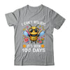 I Can't Believe Its Been 100 Days Funny Bee 100th Day School Shirt & Hoodie | teecentury