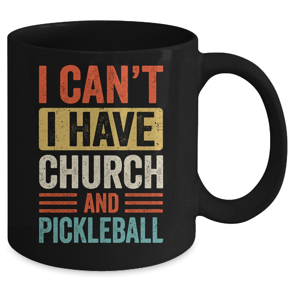 I Can't I Have Church And Pickleball Funny Pickleball Dad Mug | teecentury