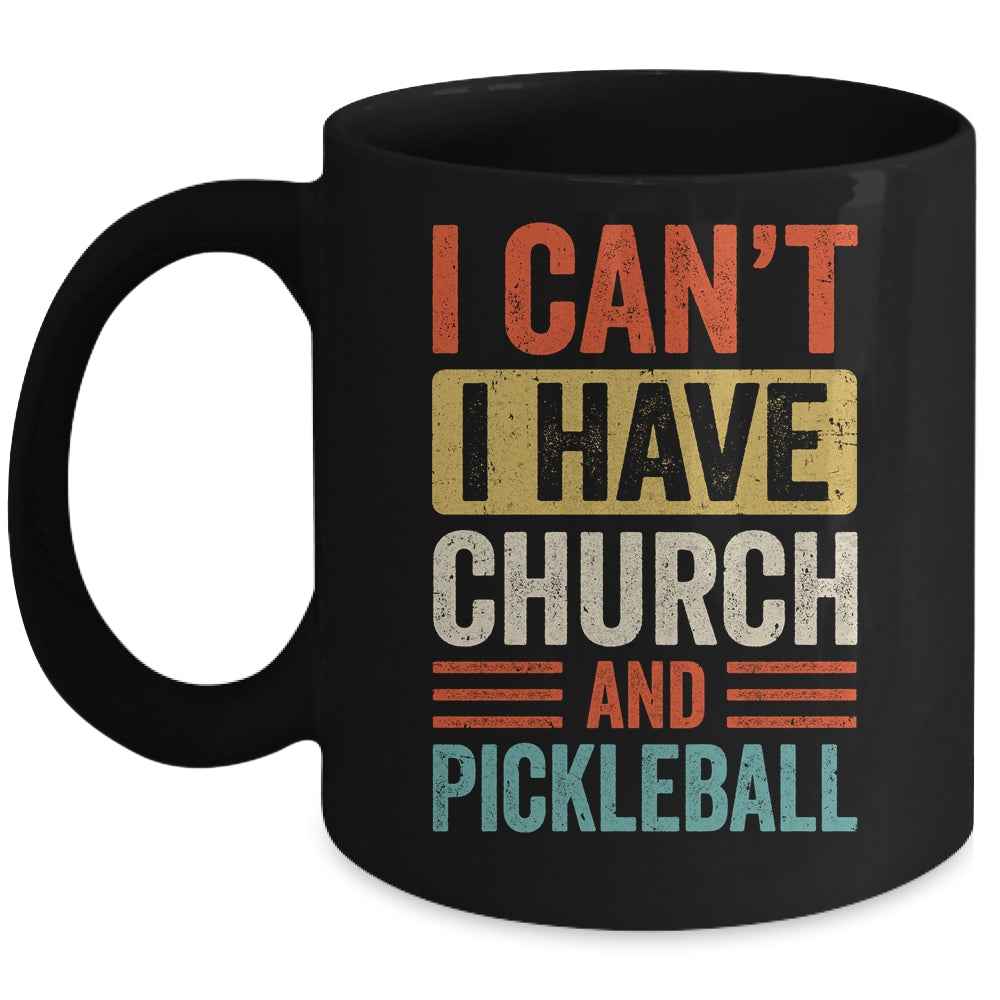 I Can't I Have Church And Pickleball Funny Pickleball Dad Mug | teecentury