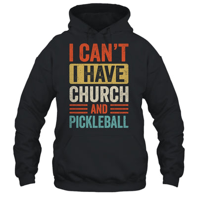I Can't I Have Church And Pickleball Funny Pickleball Dad Shirt & Tank Top | teecentury