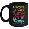 I Can't Keep Calm It's My First Cruise Cruising 2025 Mug | teecentury