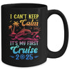 I Can't Keep Calm It's My First Cruise Cruising 2025 Mug | teecentury