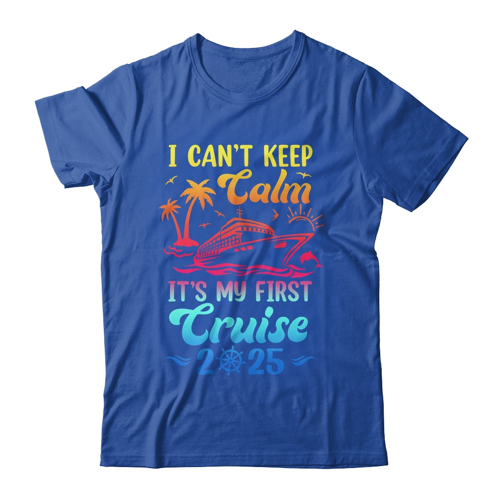 I Can't Keep Calm It's My First Cruise Cruising 2025 Shirt & Tank Top | teecentury
