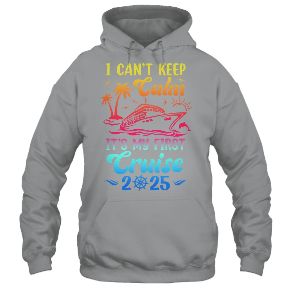I Can't Keep Calm It's My First Cruise Cruising 2025 Shirt & Tank Top | teecentury