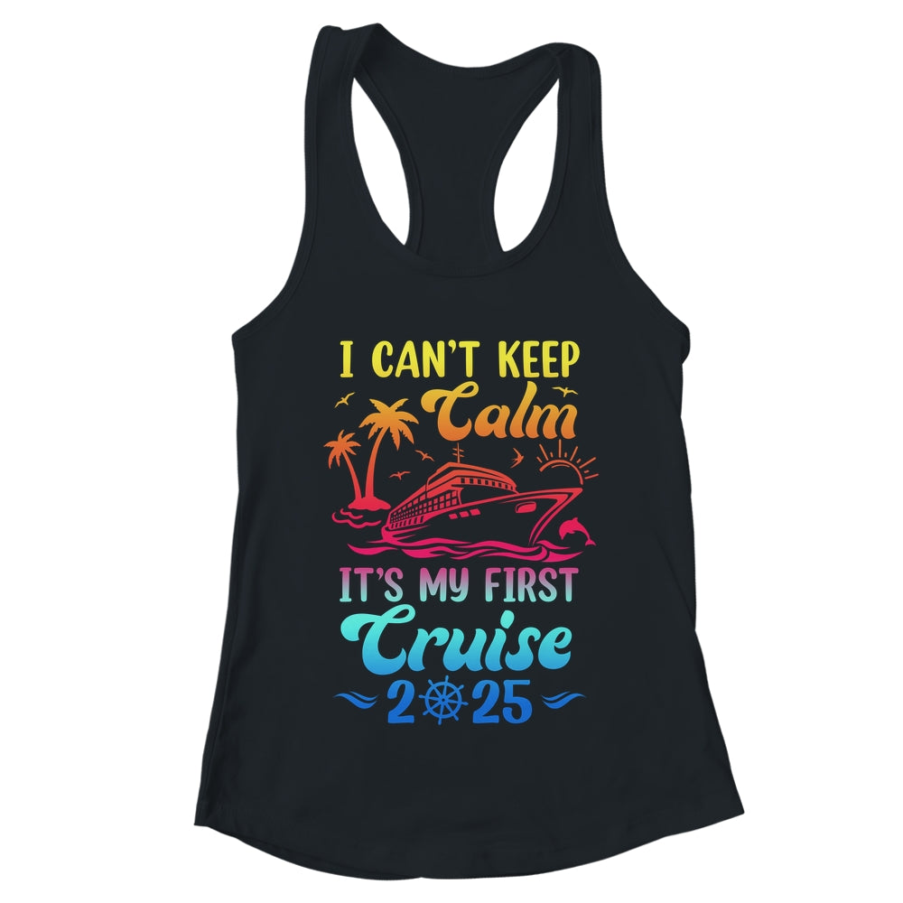 I Can't Keep Calm It's My First Cruise Cruising 2025 Shirt & Tank Top | teecentury