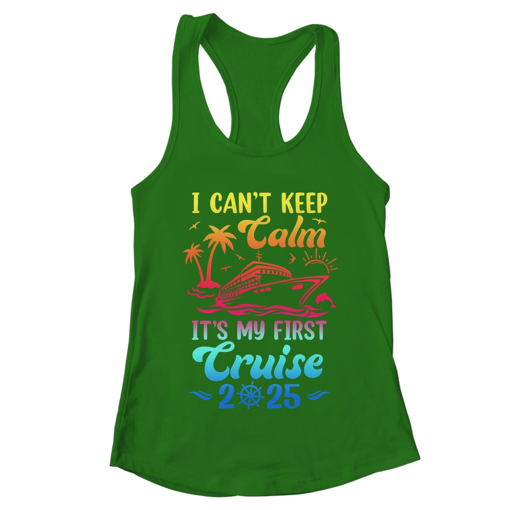 I Can't Keep Calm It's My First Cruise Cruising 2025 Shirt & Tank Top | teecentury