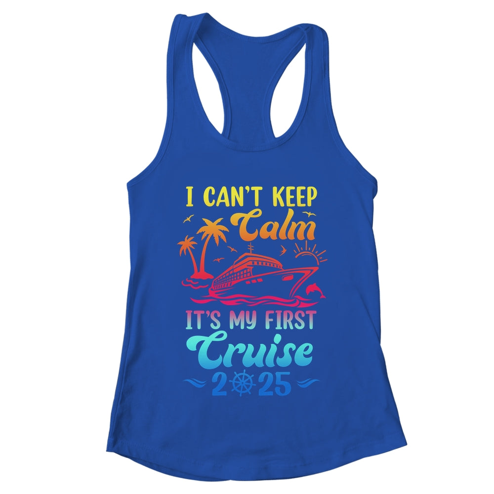 I Can't Keep Calm It's My First Cruise Cruising 2025 Shirt & Tank Top | teecentury