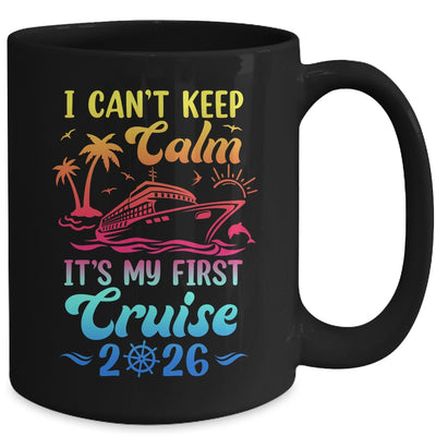 I Can't Keep Calm It's My First Cruise Cruising 2026 Mug | teecentury
