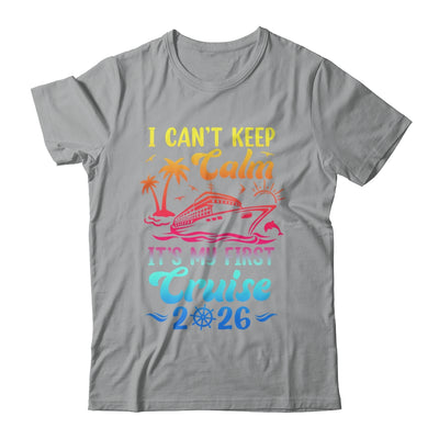 I Can't Keep Calm It's My First Cruise Cruising 2026 Shirt & Tank Top | teecentury