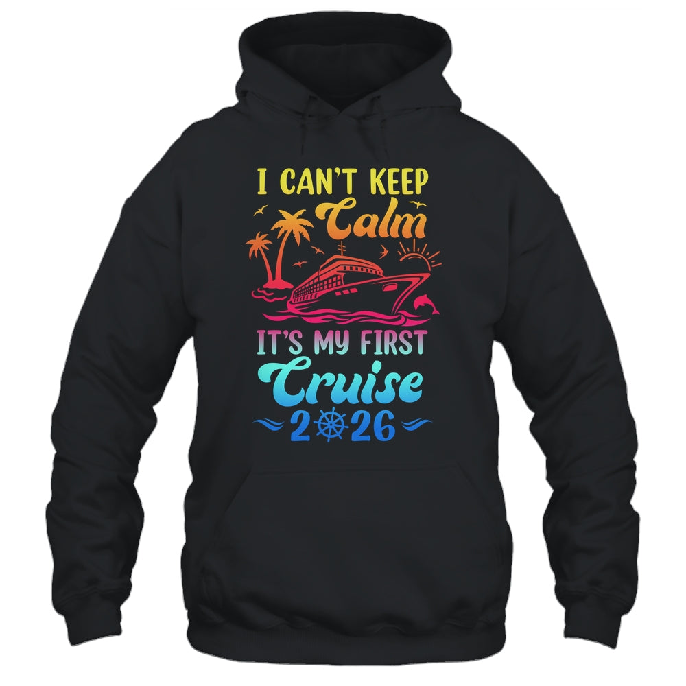 I Can't Keep Calm It's My First Cruise Cruising 2026 Shirt & Tank Top | teecentury