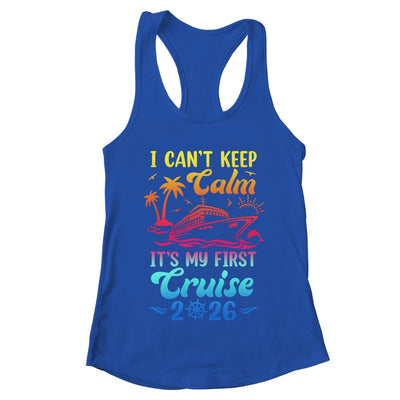 I Can't Keep Calm It's My First Cruise Cruising 2026 Shirt & Tank Top | teecentury