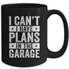 I Cant I Have Plans In The Garage Fathers Day Car Mechanics Mug | teecentury