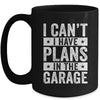 I Cant I Have Plans In The Garage Fathers Day Car Mechanics Mug | teecentury