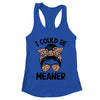 I Could Be Meaner Funny Women Saying Quote Messy Bun Mom Shirt & Tank Top | teecentury