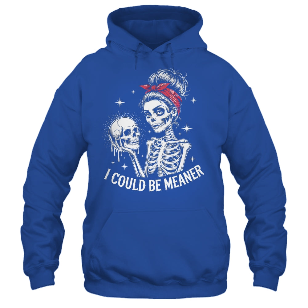 I Could Be Meaner Funny Women Saying Quote Skeleton Mom Shirt & Tank Top | teecentury