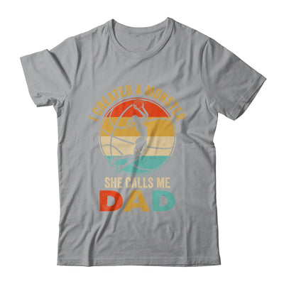 I Created A Monster She Calls Me Dad Basketball Father's Day Shirt & Hoodie | teecentury