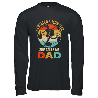 I Created A Monster She Calls Me Dad Soccer Father's Day Shirt & Hoodie | teecentury