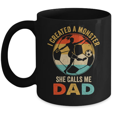 I Created A Monster She Calls Me Dad Soccer Father's Day Mug | teecentury