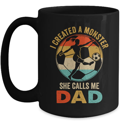 I Created A Monster She Calls Me Dad Soccer Father's Day Mug | teecentury