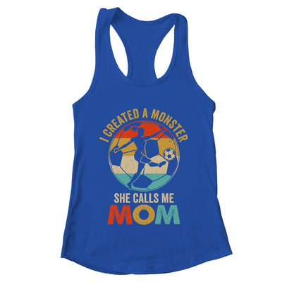 I Created A Monster She Calls Me Mom Soccer Mother's Day Shirt & Tank Top | teecentury