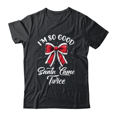 I Deliver All Night Long I'm So Good Santa Came Twice Adult Shirt & Sweatshirt | teecentury